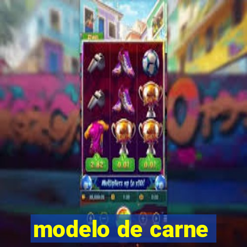 modelo de carne